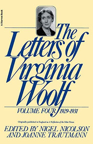 The Letters Of Virginia Woolf: Vol. 4 (1929-1931) (The Virginia Woolf Library Authorized Edition) by Virginia Woolf, Nigel Nicolson, 9780156508841