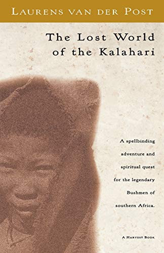 The Lost World Of The Kalahari by Laurens van der Post, 9780156537063