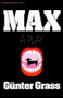 Max (A Play) by Günter Grass, 9780156577823