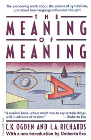 Meaning Of Meaning by C. K. Ogden, I. A. Richards, 9780156584463