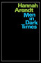 Men in Dark Times by Hannah Arendt, 9780156588904