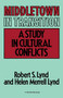 Middletown In Transition (A Study in Cultural Conflicts) by Robert S. Lynd, Helen Merrell Lynd, 9780156595513