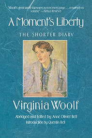 A Moment's Liberty: The Shorter Diary (The Virginia Woolf Library Authorized Edition) by Virginia Woolf, 9780156619127