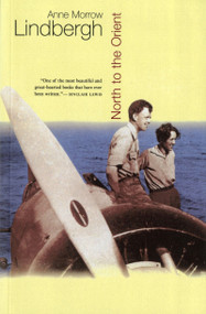 North To The Orient by Anne Morrow Lindbergh, Reeve Lindbergh, 9780156671408