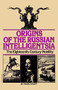 Origins Of The Russian Intelligentsia (The Eighteenth-Century Nobility) by Marc Raeff, 9780156701501