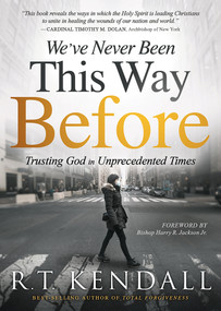 We've Never Been This Way Before (Trusting God in Unprecedented Times) by R.T. Kendall, 9781629999500