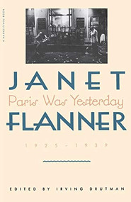 Paris Was Yesterday, 1925-1939 by Janet (Genêt) Flanner, 9780156709903