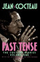 Past Tense (The Cocteau Diaries Volume 1) by Jean Cocteau, 9780156713603
