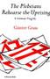 The Plebeians Rehearse the Uprising (A German Tragedy) by Günter Grass, 9780156720502