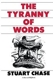 Tyranny Of Words by Stuart Chase, 9780156923941