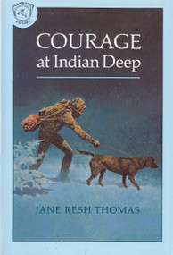 Courage at Indian Deep by Jane Resh Thomas, 9780395556993