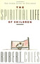The Spiritual Life of Children by Robert Coles, 9780395599235