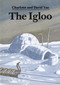 The Igloo by Charlotte Yue, David Yue, 9780395629864