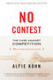 No Contest (The Case Against Competition) by Alfie Kohn, 9780395631256