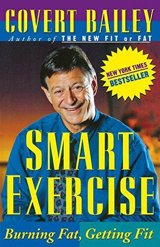 Smart Exercise (Burning Fat, Getting Fit) by Covert Bailey, 9780395661147