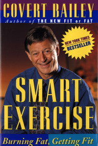 Smart Exercise (Burning Fat, Getting Fit) by Covert Bailey, 9780395661147