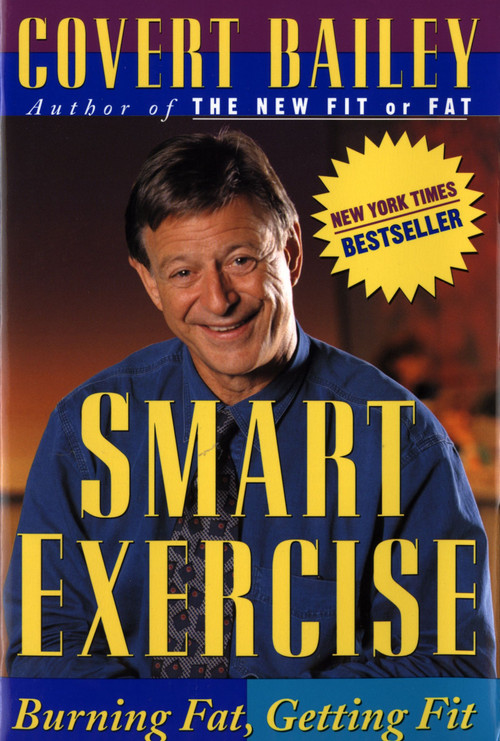 Smart Exercise (Burning Fat, Getting Fit) by Covert Bailey, 9780395661147