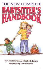 The New Complete Babysitter's Handbook by Elizabeth James, Carol Barkin, 9780395665589