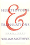 Selected Poems and Translations (1969-1991) by William Matthews, 9780395669938