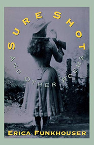 Sure Shot And Other Poems by Erica Funkhouser, 9780395672822