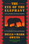 The Eye Of The Elephant (An Epic Adventure in the African Wilderness) by Mark Owens, Delia Owens, 9780395680902