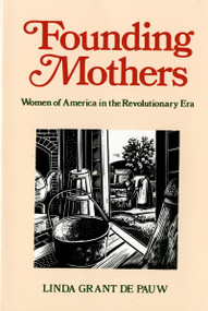 Founding Mothers (Women of America in the Revolutionary Era) by Linda Grant Depauw, 9780395701096