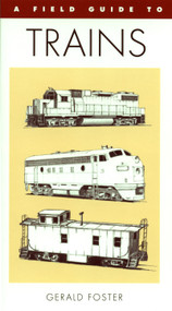 A Field Guide To Trains Of North America by Gerald L. Foster, 9780395701126