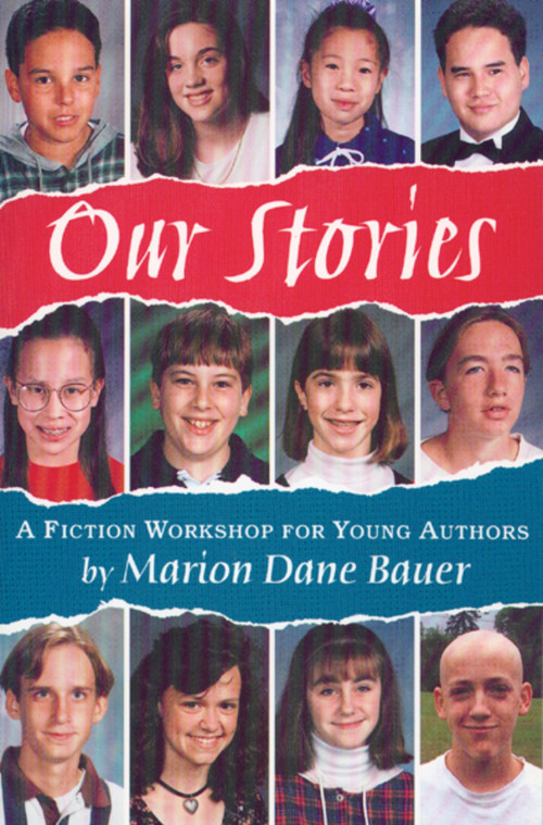 Our Stories (A Fiction Workshop for Young Authors) by Marion Dane Bauer, James Cross Giblin, 9780395815991