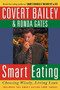 Smart Eating by Covert Bailey, 9780395854921