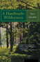 A Handmade Wilderness by Donald G. Schueler, 9780395860229