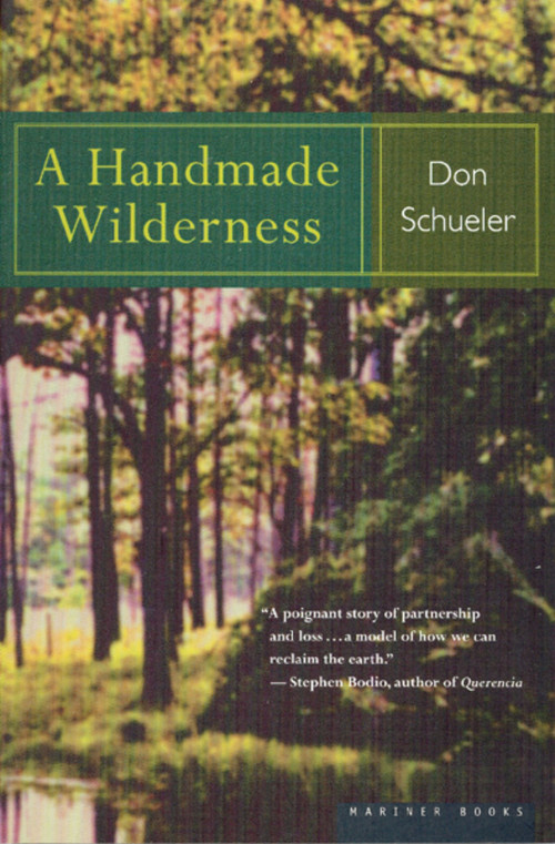 A Handmade Wilderness by Donald G. Schueler, 9780395860229
