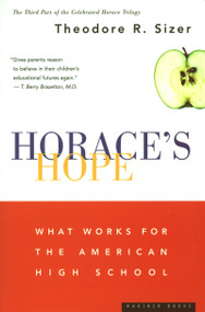 Horace's Hope (What Works for the American High School) by Theodore R. Sizer, 9780395877548