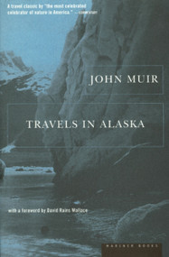 Travels In Alaska - 9780395901489 by John Muir, David Rains Wallace, 9780395901489