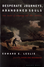 Desperate Journeys, Abandoned Souls (True Stories of Castaways and Other Survivors) by Edward E. Leslie, 9780395911501