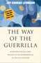 The Way Of The Guerrilla (Achieving Success and Balance as an Entrepreneur in the 21st Century) by Jay Conrad Levinson, 9780395924785