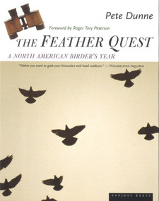 The Feather Quest (A North American Birder's Year) by Pete Dunne, 9780395927908