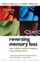 Reversing Memory Loss (Proven Methods for Regaining, Stengthening, and Preserving Your Memory, Featuring the Latest Research and Treaments) by Vernon H. Mark, Jeffrey P. Mark, 9780395944523