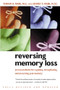 Reversing Memory Loss (Proven Methods for Regaining, Stengthening, and Preserving Your Memory, Featuring the Latest Research and Treaments) by Vernon H. Mark, Jeffrey P. Mark, 9780395944523