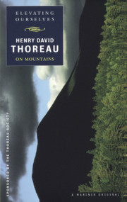 Elevating Ourselves (Thoreau on Mountains) by Henry David Thoreau, 9780395947999