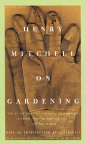 Henry Mitchell On Gardening by Henry Mitchell, Susan Davis, Allen Lacy, 9780395957677