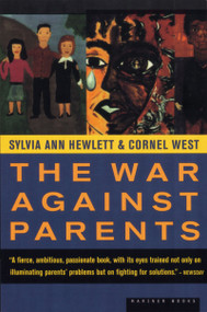 The War Against Parents (What We Can Do for America's Beleaguered Moms and Dads) by Sylvia Ann Hewlett, 9780395957974
