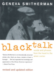 Black Talk (Words and Phrases from the Hood to the Amen Corner) by Geneva Smitherman, 9780395969199