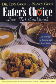 Eater's Choice Low-Fat Cookbook (Eat Your Way to Thinness and Good Health) by Ronald S. Goor, Nancy Goor, 9780395971048