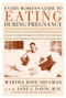 Every Woman's Guide to Eating During Pregnancy by Martha Rose Shulman, Jane "Davis, M.D.", 9780395986608