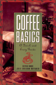 Coffee Basics (A Quick and Easy Guide) by Julie S. Huffaker, Kevin Knox, 9780471136170