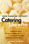 Catering Like a Pro Revised Edition (From Planning to Profit) by Francine Halvorsen, 9780471214229