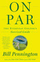 On Par (The Everyday Golfer's Survival Guide) by Bill Pennington, 9780544002173