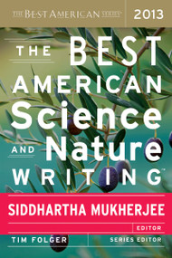 The Best American Science And Nature Writing 2013 by Siddhartha Mukherjee, Tim Folger, 9780544003439