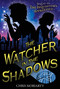The Watcher in the Shadows - 9780544227767 by Chris Moriarty, Mark Edward Geyer, 9780544227767