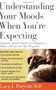 Understanding Your Moods When You're Expecting (Emotions, Mental Health, and Happiness -- Before, During, and AfterPregnancy) by Lucy J. Puryear, 9780547053622